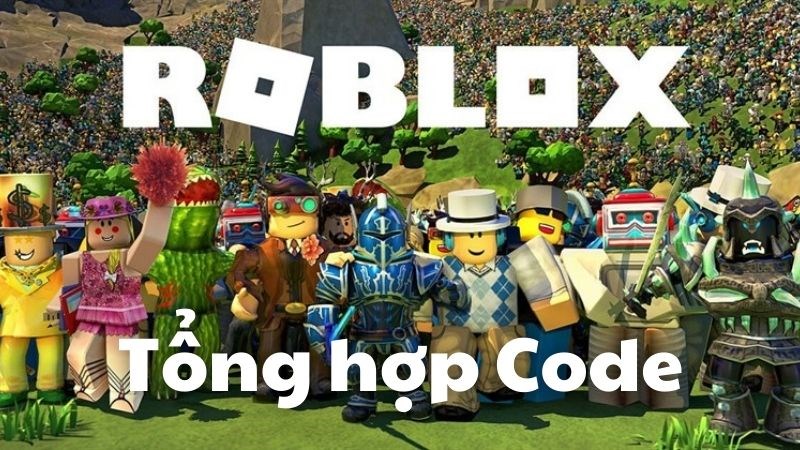 Tổng hợp Code Roblox mới nhất và hướng dẫn nhập mã Promo Code Roblox nhận quà miễn phí